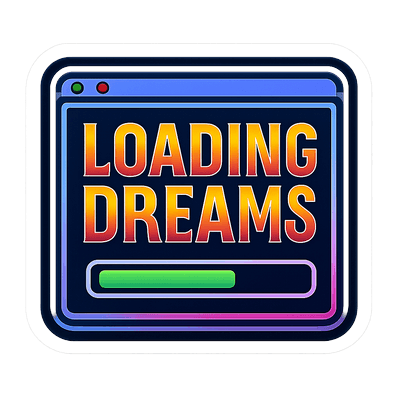 Loading Dreams