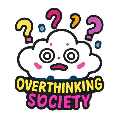 Overthinking Society